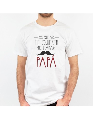 Camiseta o Sudadera Divertida Papá Los que más me quieren me llaman Pa
